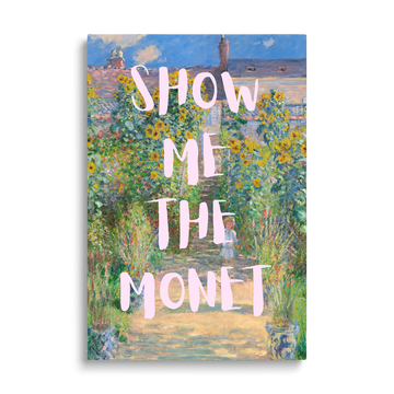 SHOW ME THE MONET